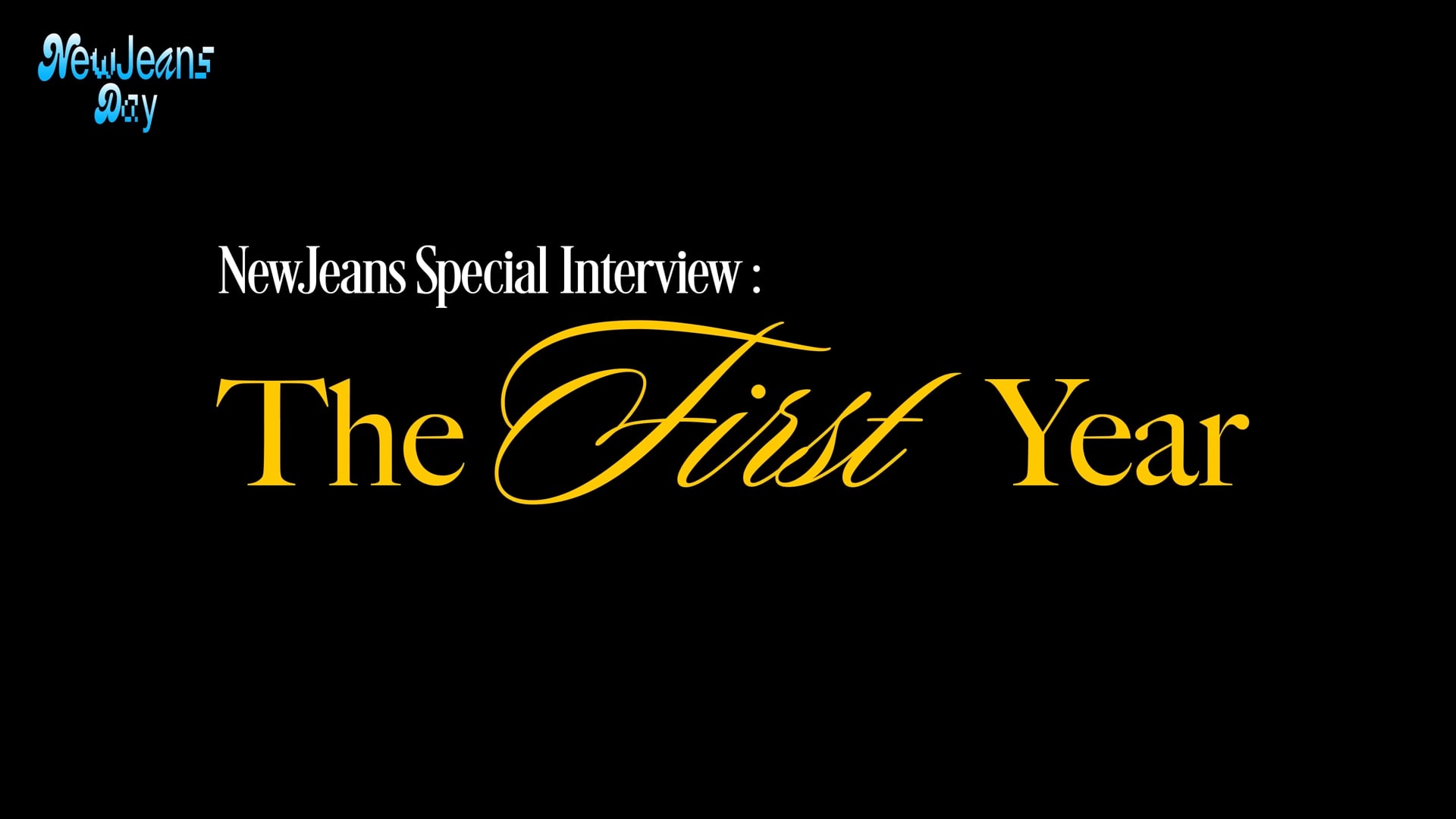 000 - NewJeans (뉴진스) Special Interview ： The First Year